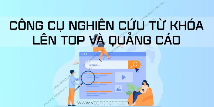 Bộ công cụ nghiên cứu từ khóa Facebook - Google - Youtube - Seo website - Võ Chí Thành-01