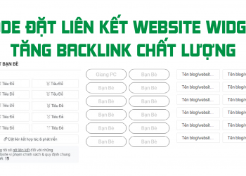 Code đặt liên kết website widget tăng backlink phát triển lên top 1