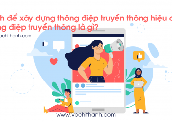 Cách xây dựng thông điệp truyền thông hay - Thông điệp truyền thông là gì