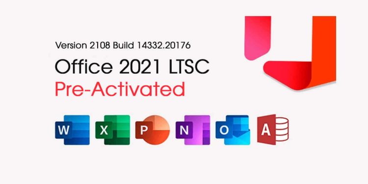 Microsoft Office 2021 LTSC “Pre-Activated” KEY FREE, đã kích hoạt vĩnh viễn